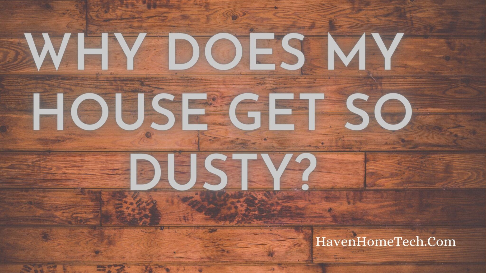 why-does-my-house-get-so-dusty-so-fast-everyday